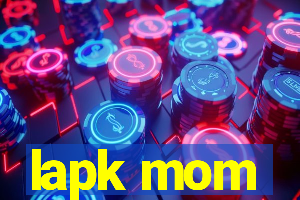 lapk mom